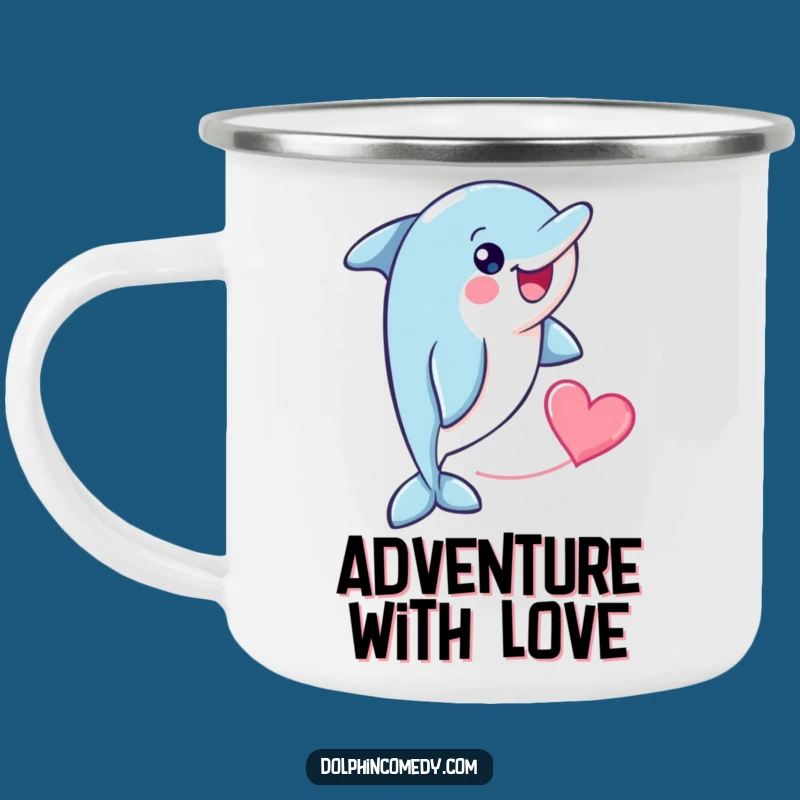 Funny Dolphin Heart Camp Mug: Adventure with Love, a Romantic Funny Gift
