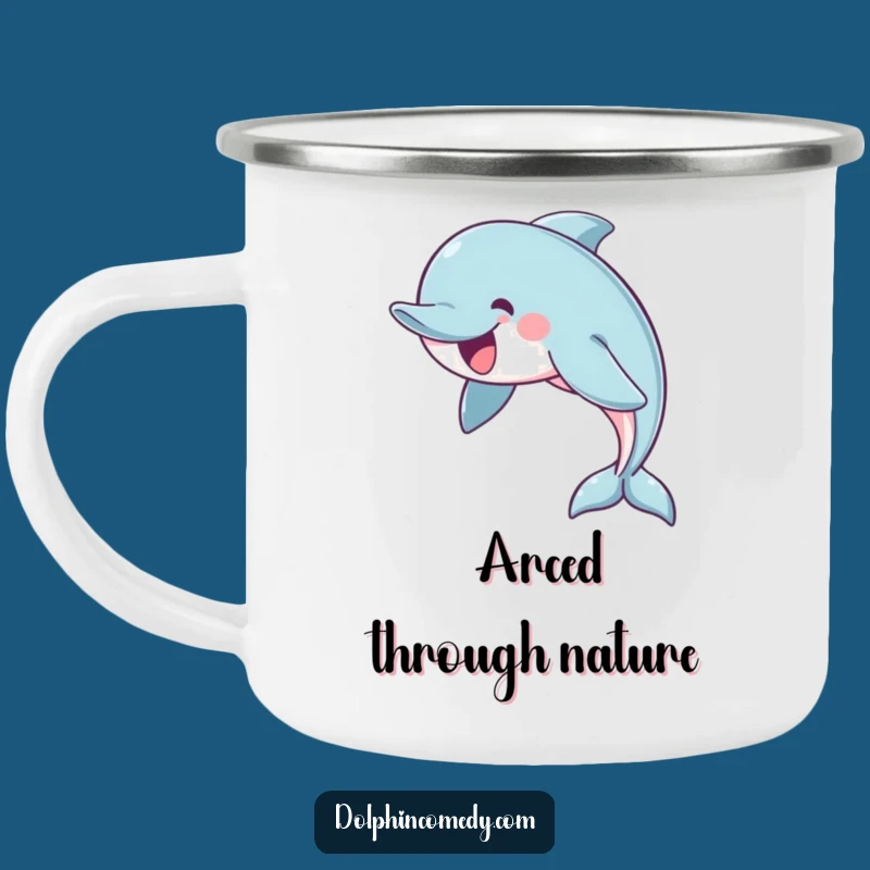 Funny Cheerful Dolphin Camping Mug: Graceful Adventures, Hilarious Comfort