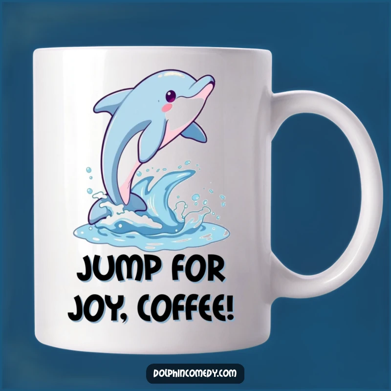 Funny Joyful Dolphin Mug - Leap of Happiness Funny Gift