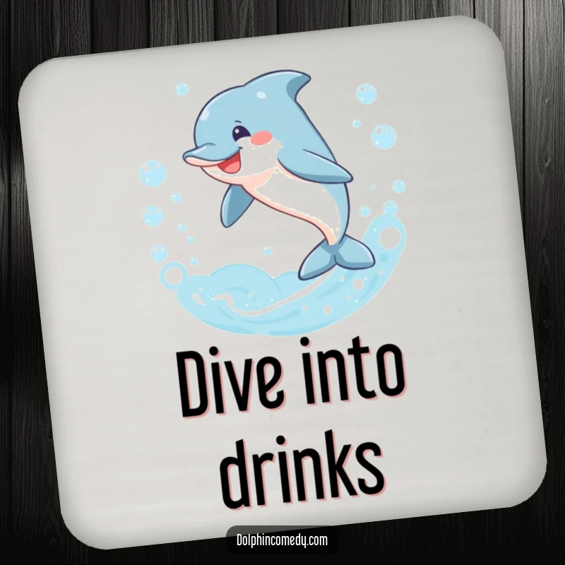 Funny dolphin coaster, smiling and leaping through a ring of bubbles, a hilarious accent for ocean lovers, great funny gift.