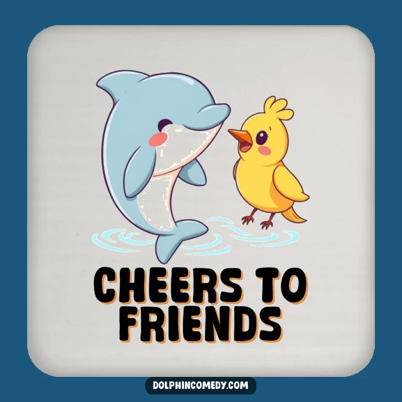 Funny Greeting Dolphin Coaster: Bird Friend Protector, Cute Funny Gift