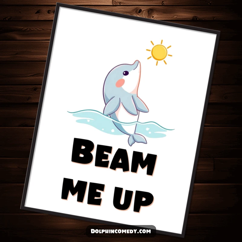 Funny dolphin poster featuring a curious dolphin looking up at a sunbeam, creating a serene and imaginative ocean scene.