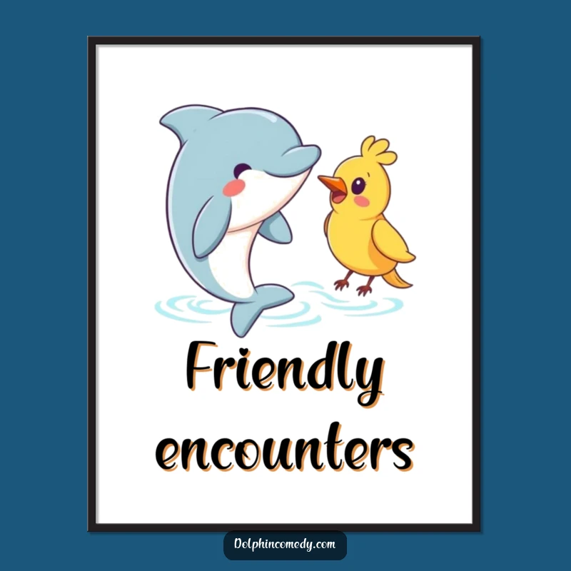 Funny Greeting Dolphin Poster: Bird Friend Art, The Ultimate Funny Gift