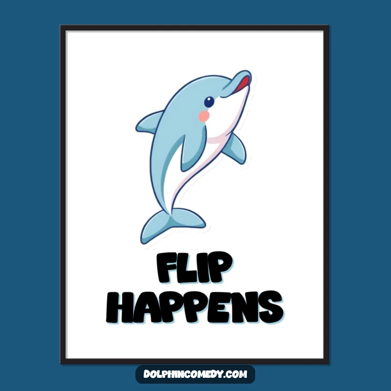 Funny Dolphin Flip Poster - Dynamic Ocean Art Print