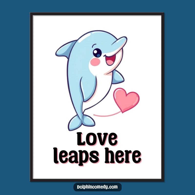 Funny Dolphin Heart Poster: Romantic Ocean Art, a Charming Funny Gift