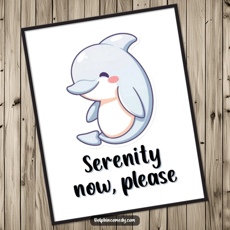 Funny Poster: A happy dolphin with a gentle curve, looking serene and tranquil. Inspirational ocean wall art for peaceful homes.