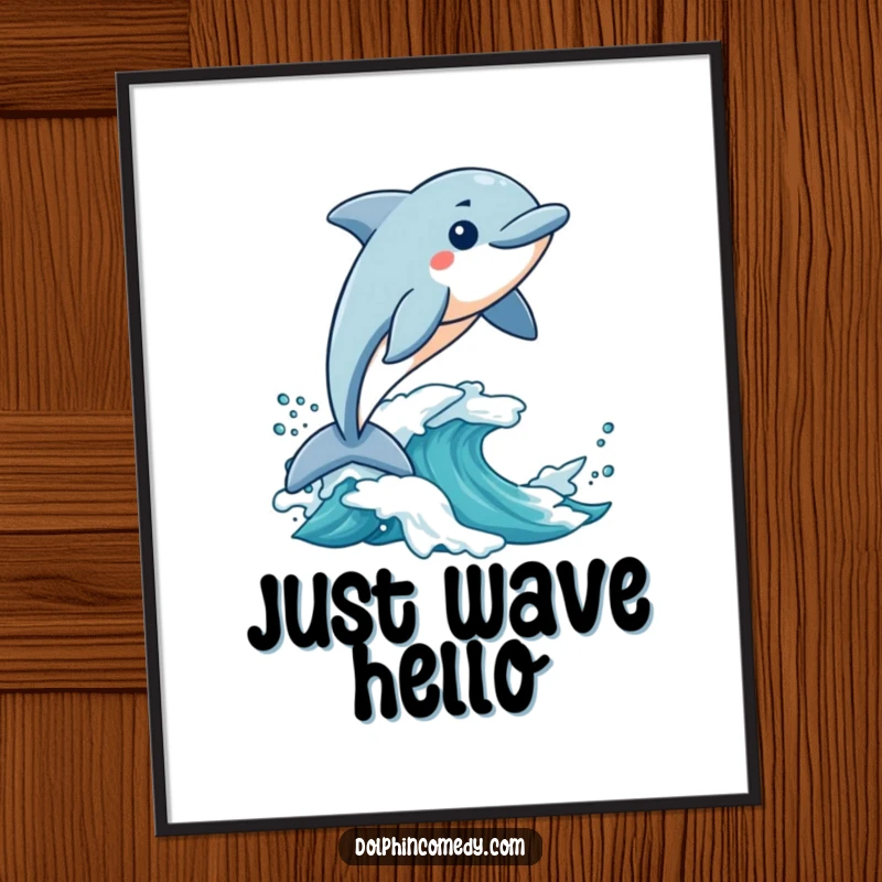 Funny Poster: An excited dolphin skillfully rides a wave, creating a humorous and energetic piece of ocean-themed art.