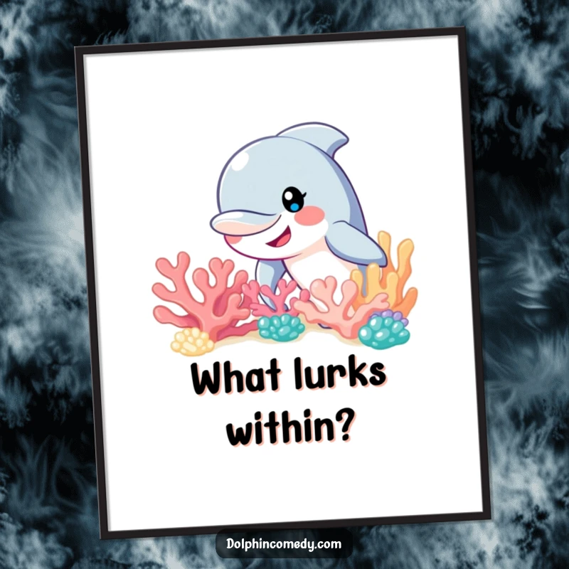 Funny dolphin smiling as it peeks from behind a vibrant coral reef, a whimsical and humorous poster for any room.