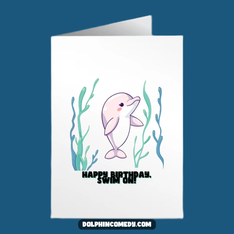 Free Printable Birthday Card: Dancing Dolphin Kelp Funny Downloadable Gift