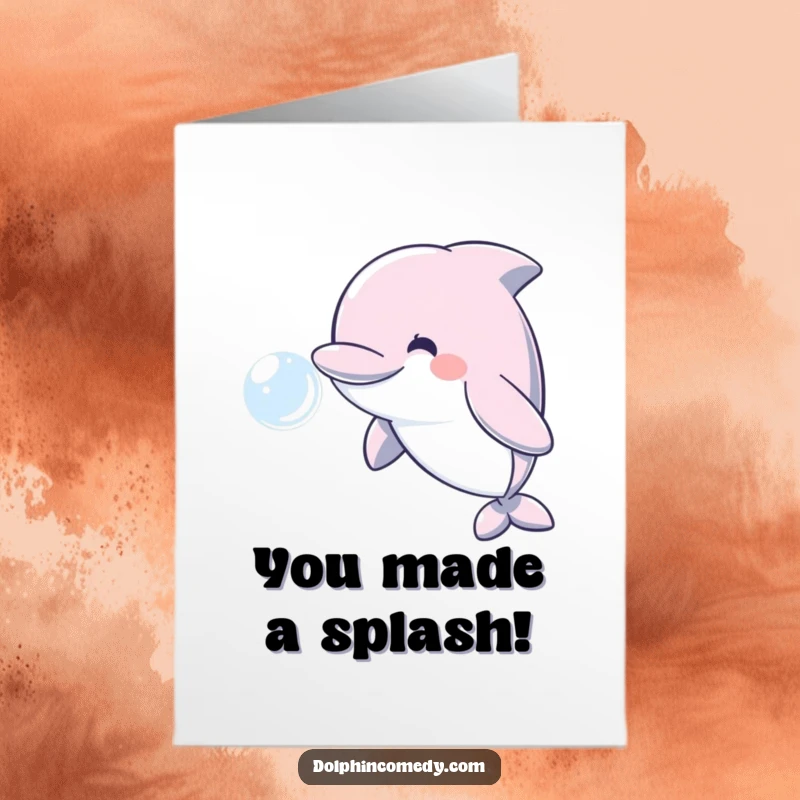 Humorous free printable congratulations card with a happy dolphin mid-splash, sending bubbly well wishes for their success.