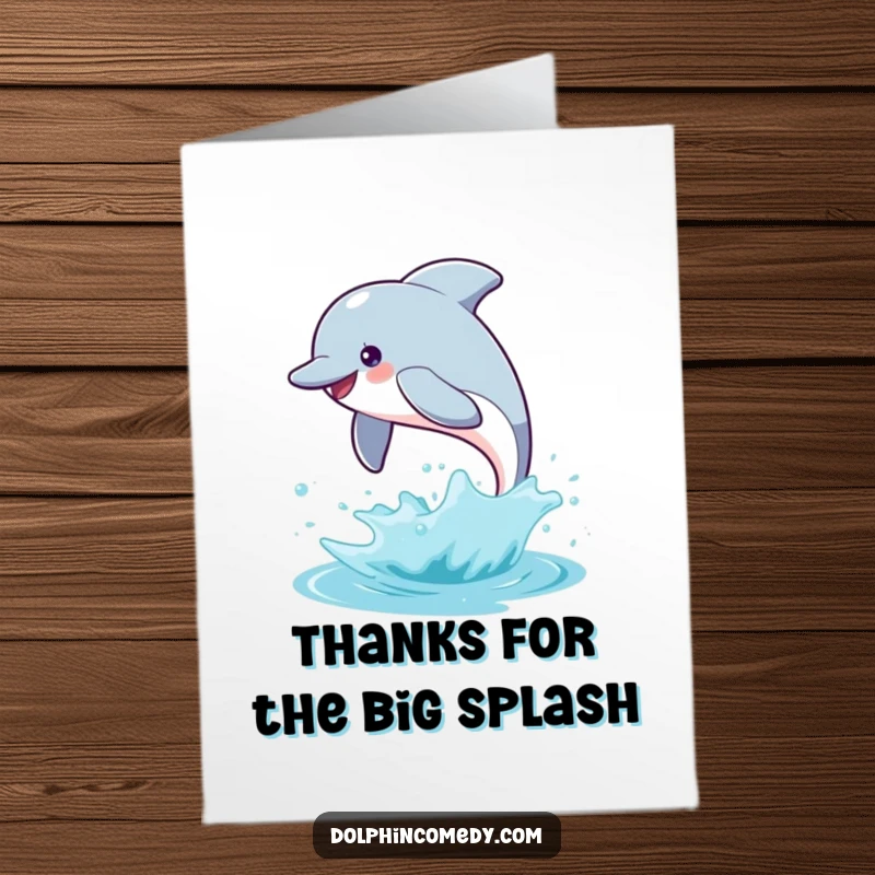 Funny Free Printable Dolphin Card: A happy dolphin making a big splash as it leaps high out of the water, saying thank you.