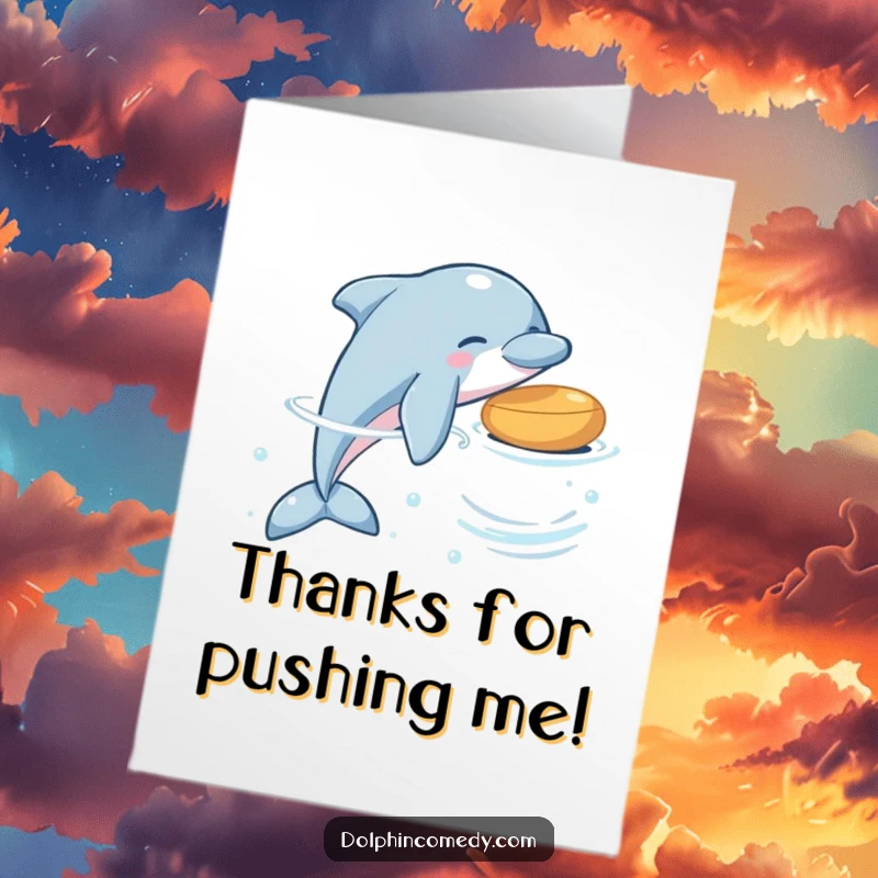 Funny Free Printable Thank You Card featuring a dolphin gently nudging a small, round object.