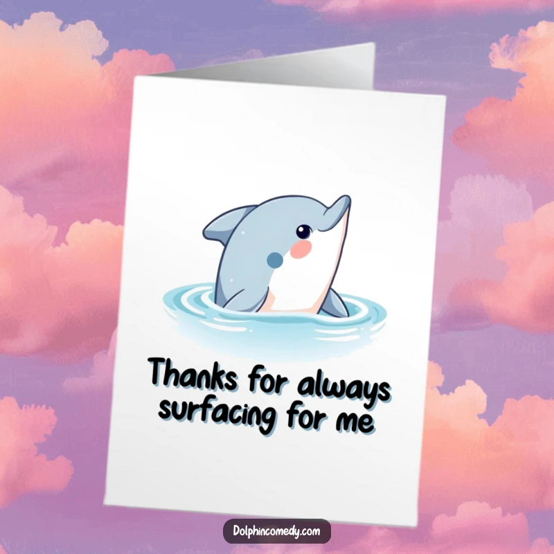 Funny Free Printable Thank You Card: A curious dolphin pops its head above the water, looking up with a thankful expression.