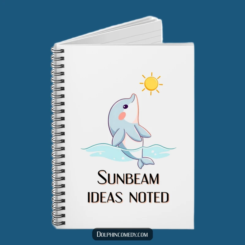 Funny Dolphin Sunbeam Notebook - Journal Your Thoughts