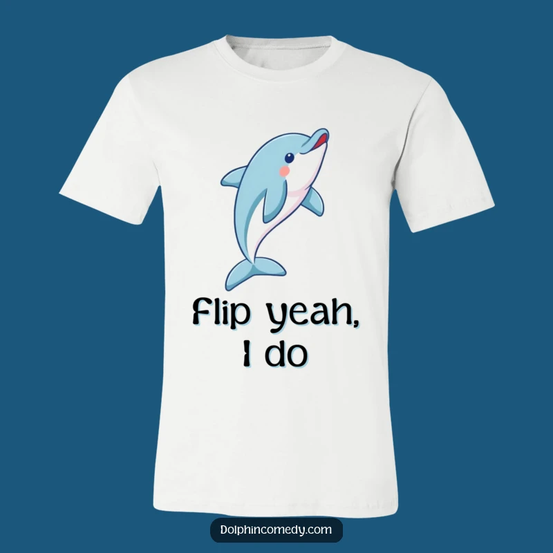 Funny Dolphin Flip T-Shirt - Show Your Energetic Side