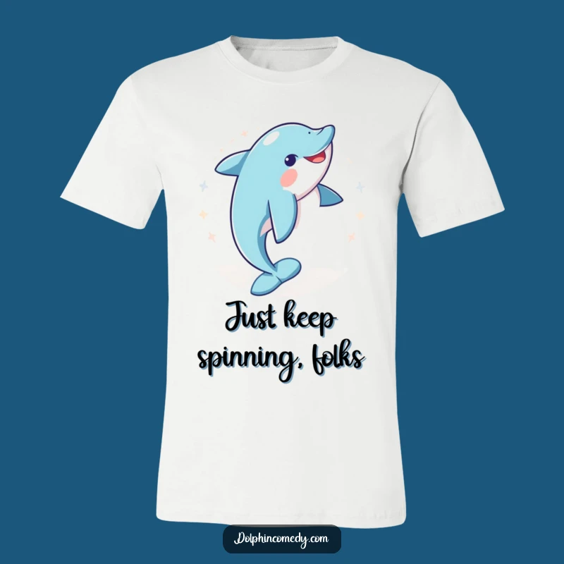 Funny Dolphin Joyful Spin T-Shirt: Hilarious Ocean Vibe Tee for Gift Giving
